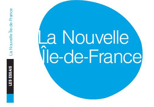 Quel rôle pour l’Ile de France dans la métropole du Grand Paris?