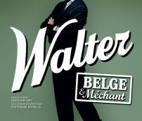 One-man-show de Walter, Belge et méchant